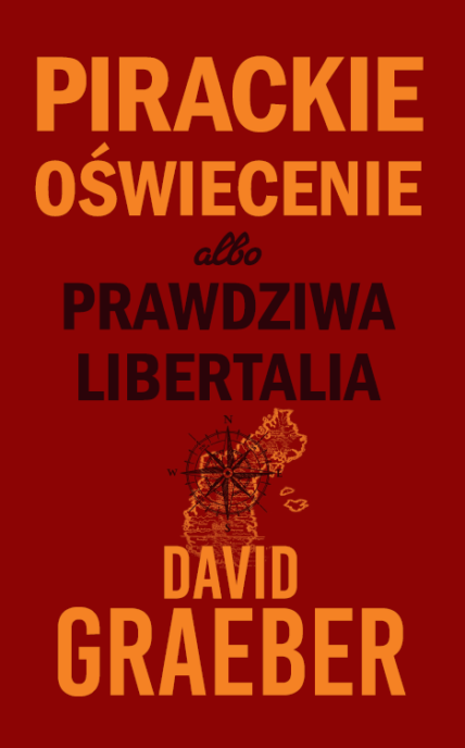 Pirackie Oświecenie albo prawdziwa Libertalia