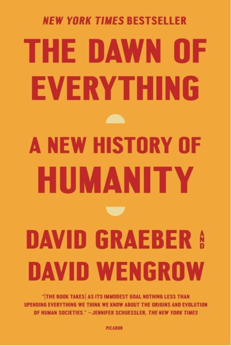 The Dawn of Everything: A New History of Humanity
