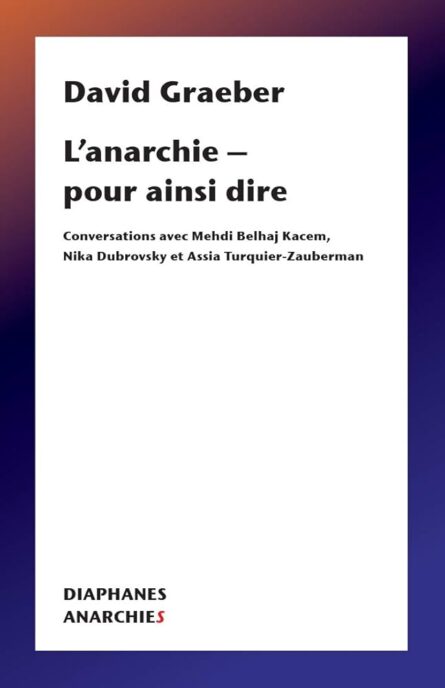 L’anarchie – pour ainsi dire