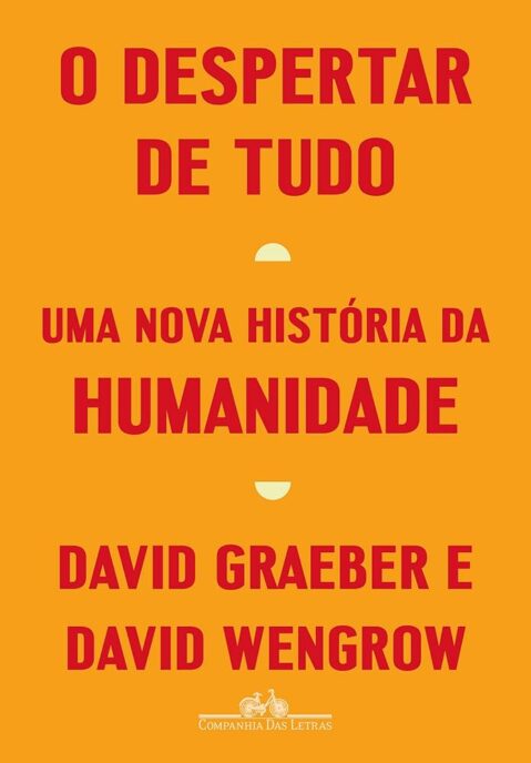 O despertar de tudo: Uma nova história da humanidade