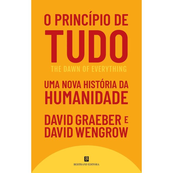 O Princípio de Tudo: Uma nova história da humanidade