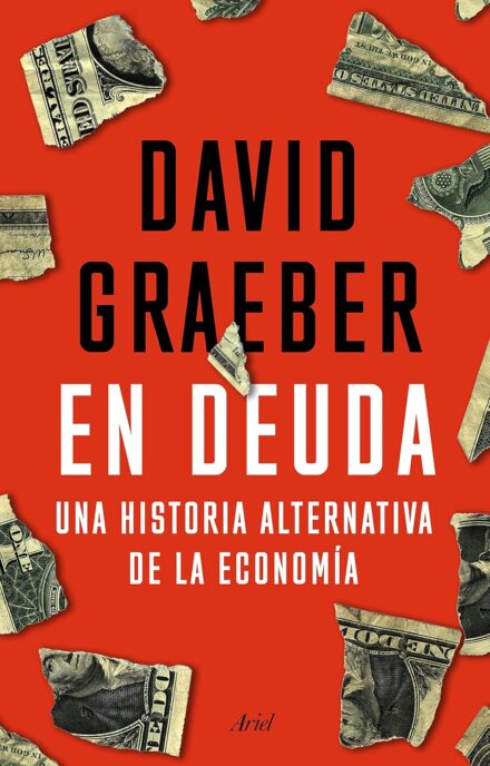 En deuda: Una historia alternativa de la economía (2nd edition)