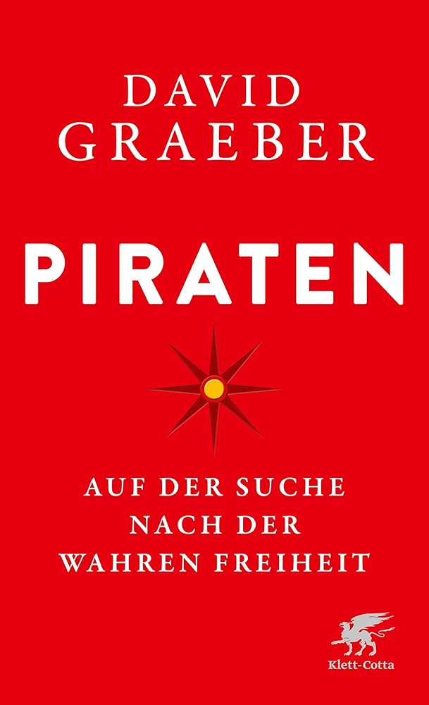 Pirate Enlightenment, Or The New Libertalia - David Graeber