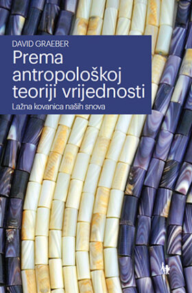 Prema antropološkoj teoriji vrijednosti : lažna kovanica naših snova